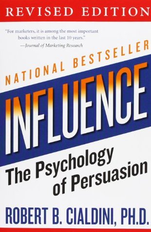Influence - Robert B. Cialdini, Ph.D.